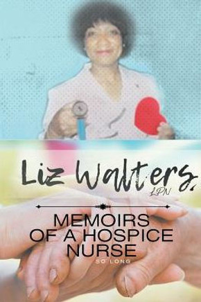 Memoirs Of A Hospice Nurse Memoirs Of A Hospice Nurse