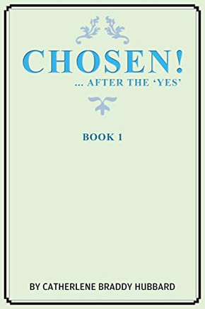 Chosen!: ...After the Yes