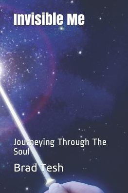 Invisible Me: Journeying Through The Soul
