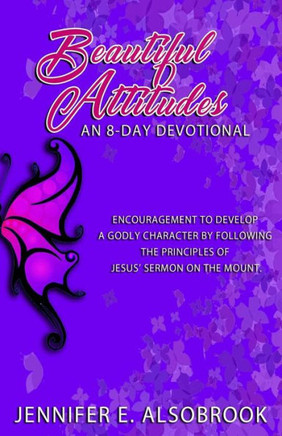 Beautiful Attitudes: An 8-Day Devotional Beautiful Attitudes: An 8-Day Devotional