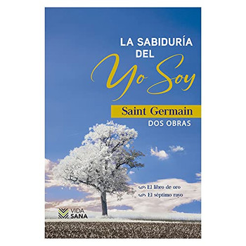 La sabiduría del Yo Soy (Spanish Edition)