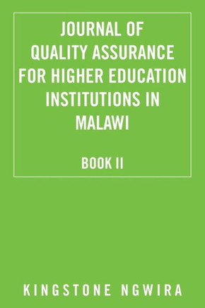 Journal Of Quality Assurance For Higher Education Institutions In Malawi: Book Ii