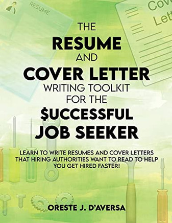 The Resume And Cover Letter Writing Toolkit For The Successful Job Seeker
