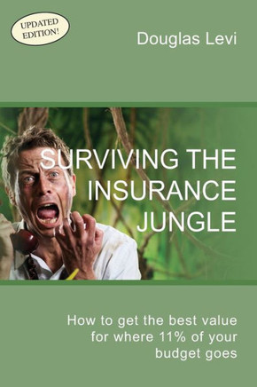 Surviving The Insurance Jungle: How To Get The Best Value For Where 11% Of Your Budget Goes