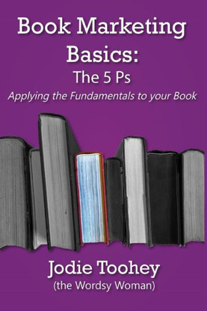 Book Marketing Basics: Applying the Fundamentals to Your Book