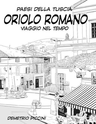 Oriolo Romano : Viaggio Nel Tempo