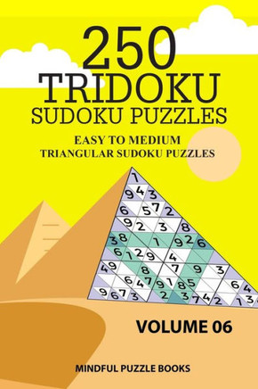 250 Tridoku Sudoku Puzzles: Easy to Medium Triangular Sudoku Puzzles (Tridoku Puzzles)