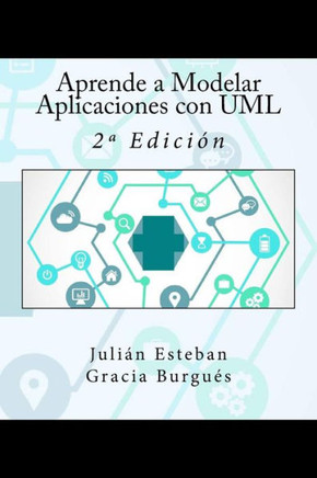 Aprende A Modelar Aplicaciones Con Uml: 2ª Edición (Spanish Edition)
