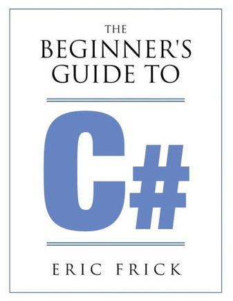 The Beginner'S Guide To C#