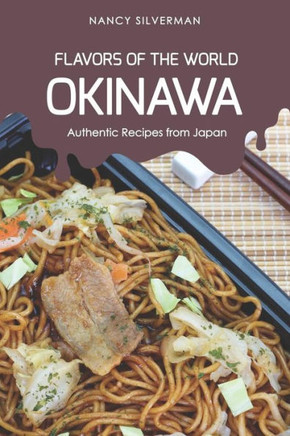 Flavors of the World - Okinawa: Authentic Recipes from Japan