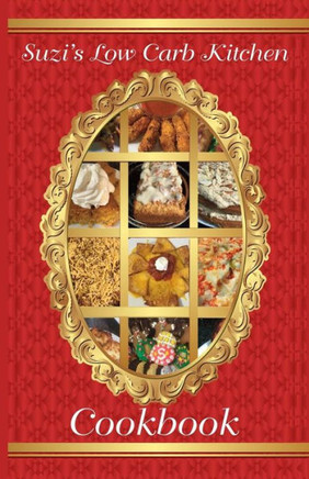 Suzi'S Low Carb Kitchen Cookbook