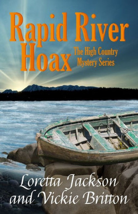 Rapid River Hoax : The High Country Mystery Series