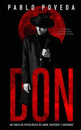 Don: Un Thriller Psicológico De Amor, Misterio Y Suspense (Don Thriller De Acción Y Misterio) (Spanish Edition)