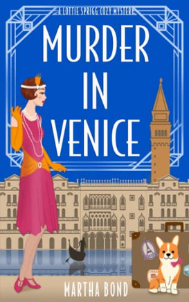 Murder in Venice (Lottie Sprigg Travels 1920s Cozy Mystery Series)