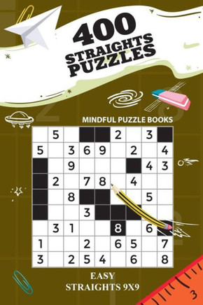 400 Straights Puzzles: Easy Straights 9x9 (Straights Collection)