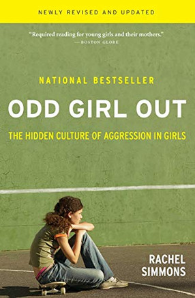 Odd Girl Out, Revised and Updated: The Hidden Culture of Aggression in Girls