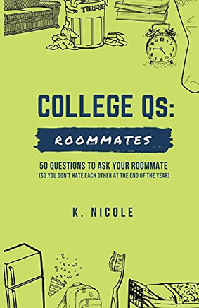 College Qs: Roommates: 50 Questions To Ask Your Roommate (So You Don'T Hate Each Other At The End Of The Year)
