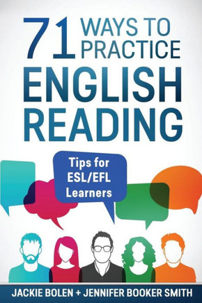 71 Ways To Practice English Reading: Tips For Esl/Efl Learners (Tips For English Learners)