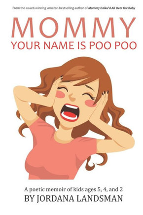 Mommy, Your Name Is Poo Poo