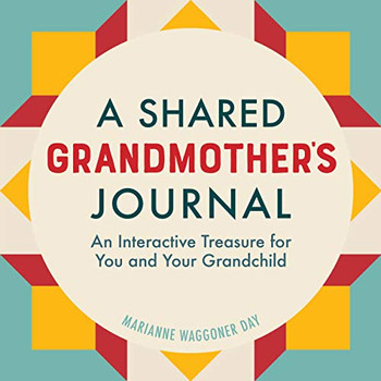 A Shared Grandmothers Journal: An Interactive Treasure for You and Your Grandchild