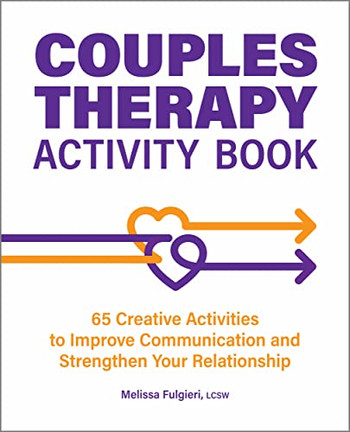 Couples Therapy Activity Book: 65 Creative Activities To Improve Communication And Strengthen Your Relationship