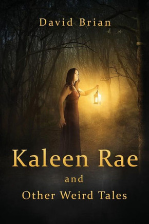 Kaleen Rae and Other Weird Tales