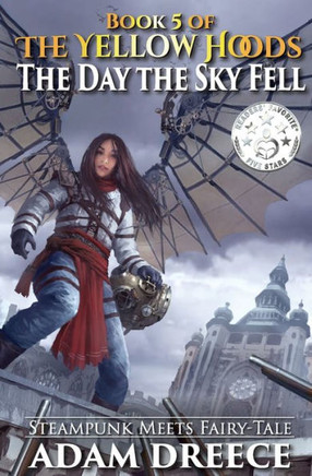 The Yellow Hoods - The Day The Sky Fell: Steampunk Meets Fairy Tale