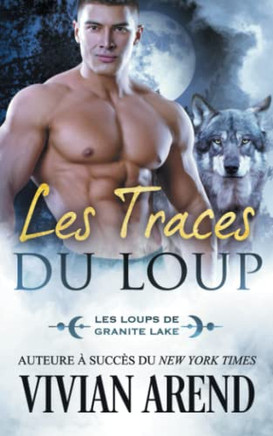 Les Traces Du Loup: Les Loups De Granite Lake, Tome 4 (French Edition)