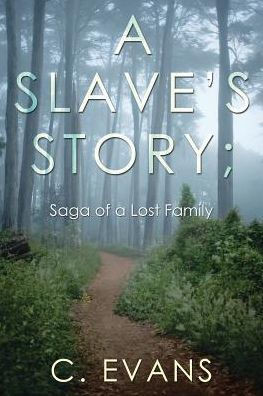 A Slave's Story; Saga Of A Lost Family
