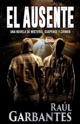 El Ausente: Una novela de misterio, suspense y crimen (Spanish Edition)