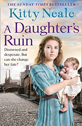 A Daughters Ruin: An emotional, gripping and historical new family saga from the top 5 Sunday Times bestseller
