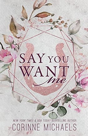 Say You Want Me - Special Edition (Hennington Brothers Special Editions)