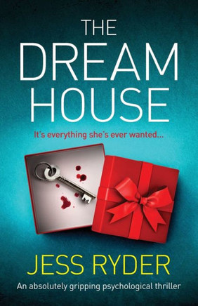The Dream House: An Absolutely Gripping Psychological Thriller