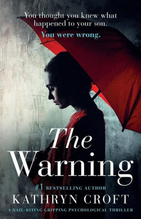 The Warning: A Nail Biting, Gripping Psychological Thriller