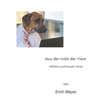 Aus Der Welt Der Tiere: Heitere Und Ernste Verse (German Edition)