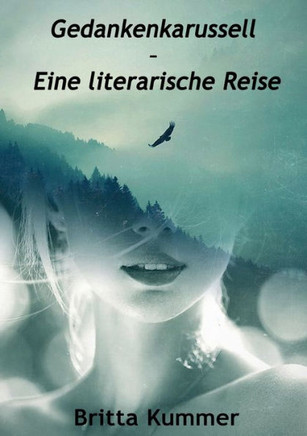 Gedankenkarussell - Eine Literarische Reise (German Edition)