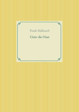 Unter Die Haut (German Edition)