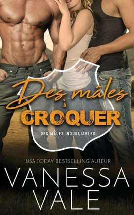 Des mâles à croquer (Des Mâles Inoubliables) (French Edition)