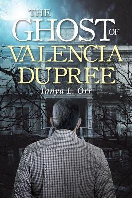 The Ghost Of Valencia Dupree