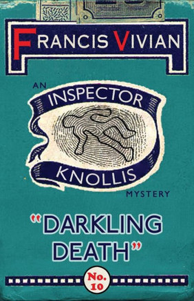 Darkling Death: An Inspector Knollis Mystery (The Inspector Knollis Mysteries) Darkling Death: An Inspector Knollis Mystery (The Inspector Knollis Mysteries)