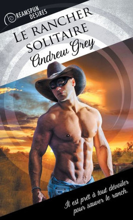 Le Rancher Solitaire (Translation) (Dreamspun Desires (Francais)) (French Edition)