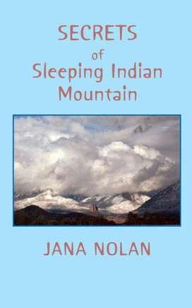 Secrets Of Sleeping Indian Mountain