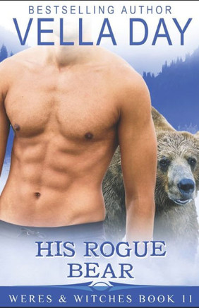 His Rogue Bear: Hot Paranormal Fantasy (Weres and Witches of Silver Lake)