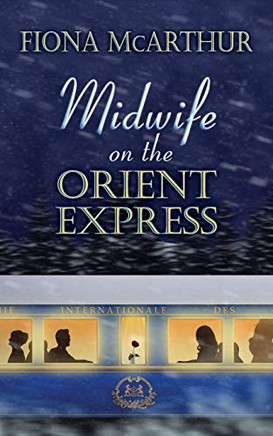 Midwife on the Orient Express: A Christmas Miracle