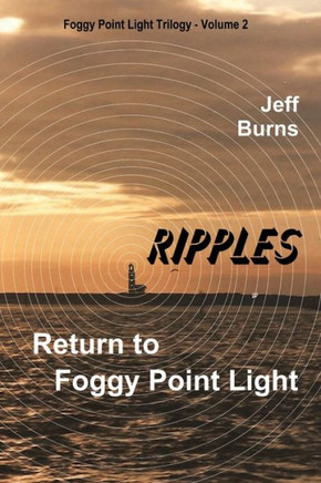 Ripples: Return To Foggy Point Light (Foggy Point Light Trilogy)
