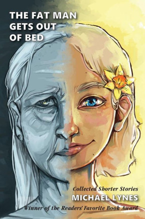 The Fat Man Gets Out Of Bed : Collected Shorter Stories