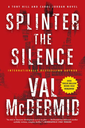 Splinter The Silence (Tony Hill Novels, 3)