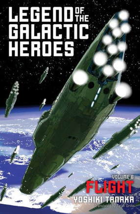 Legend Of The Galactic Heroes, Vol. 6: Flight (6)