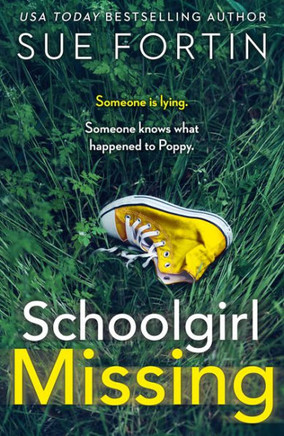 Schoolgirl Missing: Discover The Secrets Of Family Life In The Most Gripping Page-Turner Of The Year!