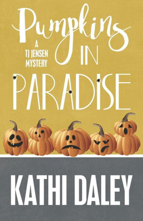 Pumpkins In Paradise (A Tj Jensen Mystery)